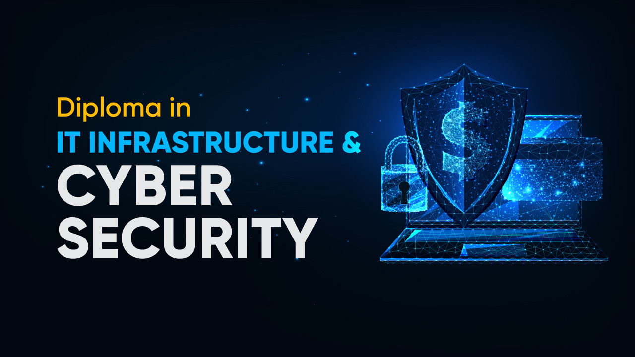 Diploma in IT Infrastructure & Cybersecurity