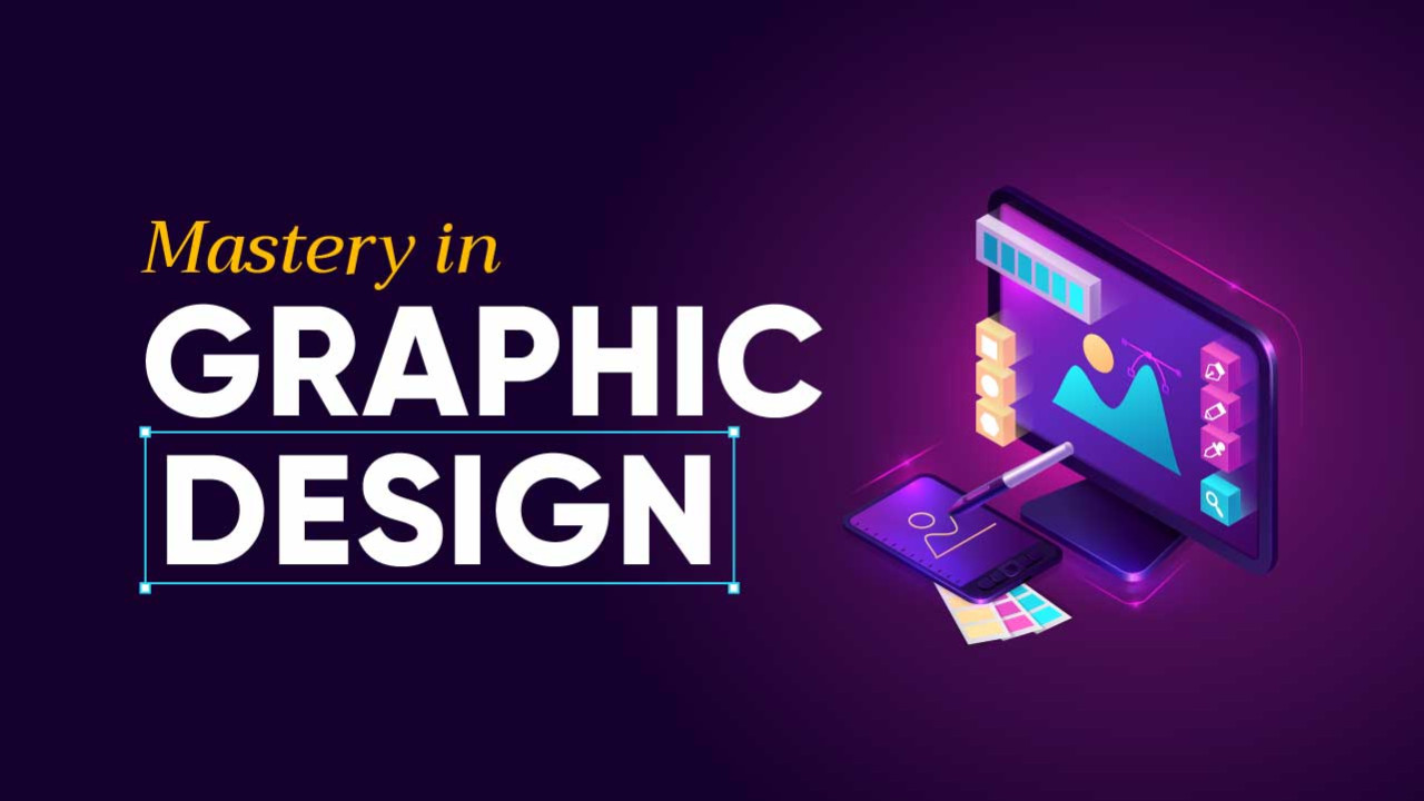 Mastery in Graphic Design
